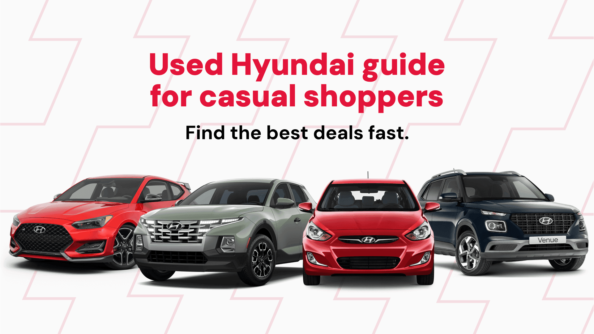 Used Hyundai guide banner featuring popular models like Veloster N, Santa Cruz, Accent, and Venue with text 'Find the best deals fast