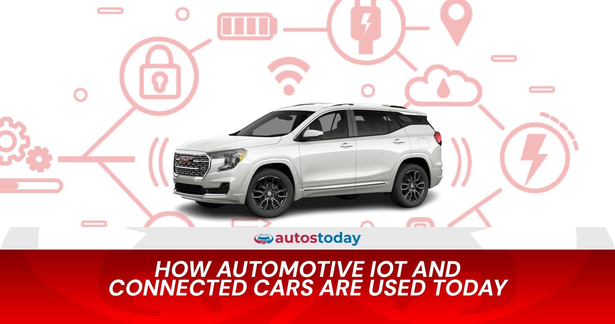 How Automotive IoT and Connected Cars Are Used Today