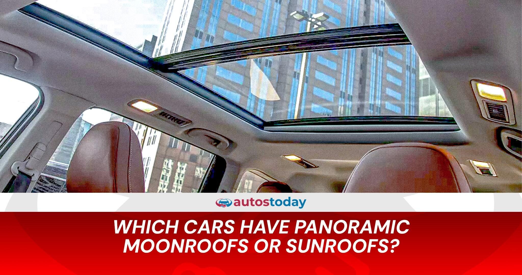 Which Cars Have Panoramic Moonroofs or Sunroofs?
